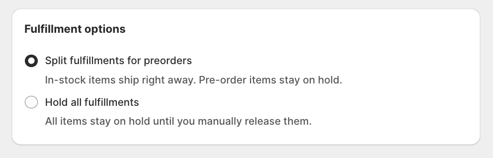 Fulfillment options card — Split fulfillments for preorders and Hold all fulfillments
